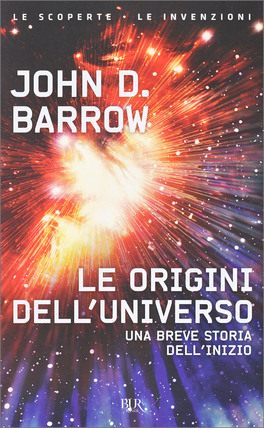 Le origini dell'universo. John D. Barrow